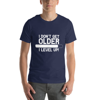 I Don't Get Older, I Level Up Unisex T-Shirt