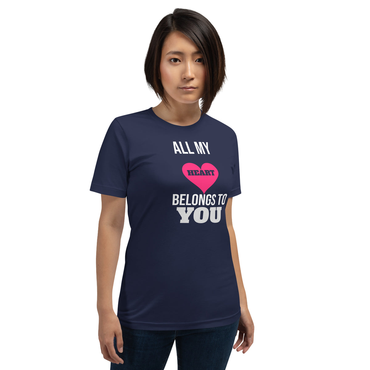 All My Heart Belongs to You Valentine's Day Unisex T-Shirt