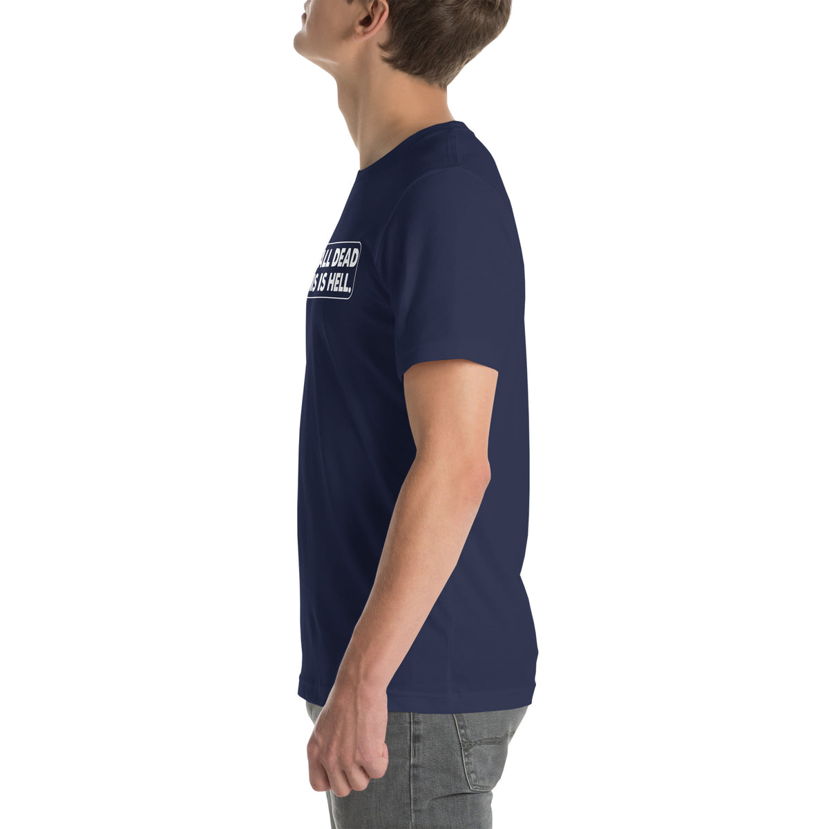 We Are All Dead and This Is Hell Unisex T-Shirt