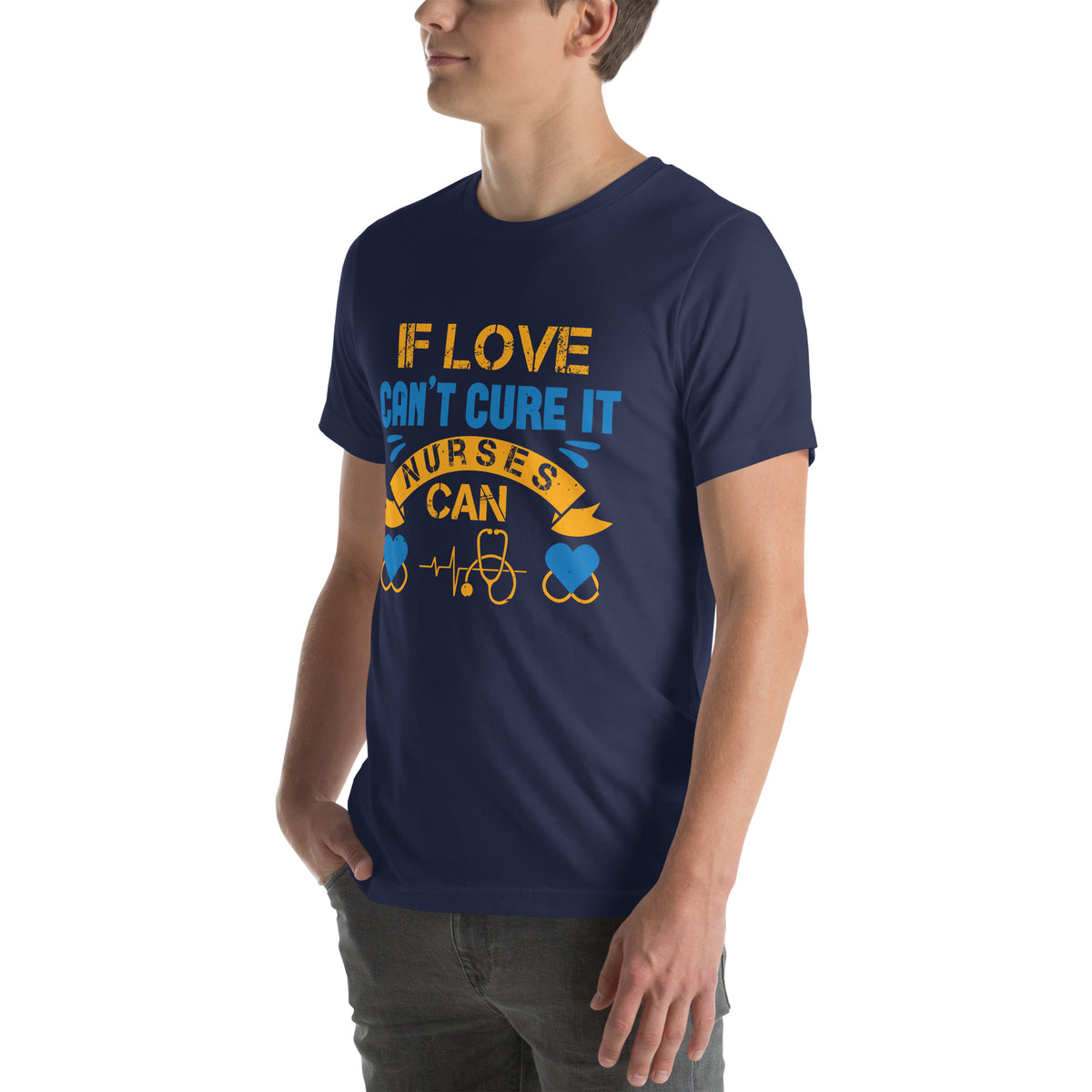If Love Can't Cure It, Nurses Can Unisex T-Shirt