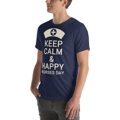 Keep Calm and Happy Nurses Day Unisex T-Shirt
