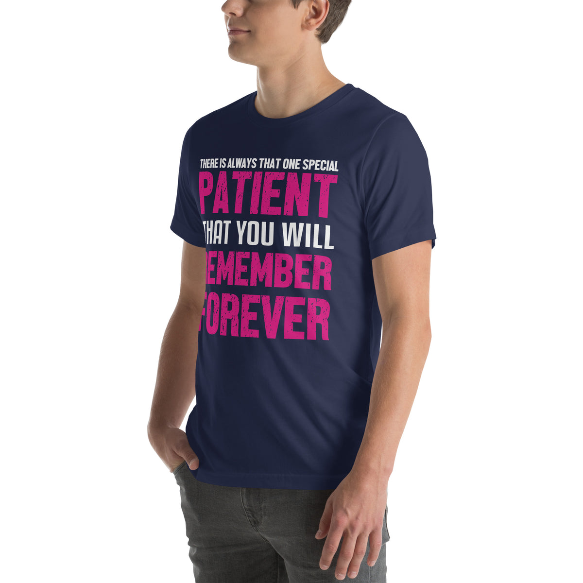 That One Special Patient You Will Remember Forever Nurse Unisex T-Shirt