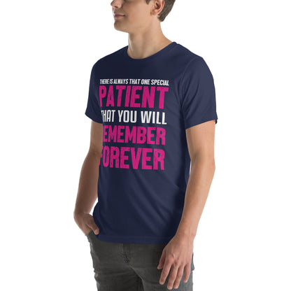 That One Special Patient You Will Remember Forever Nurse Unisex T-Shirt