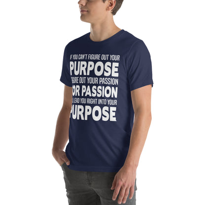 Follow Your Passion, It Will Lead You to Your Purpose Nurse Unisex T-Shirt