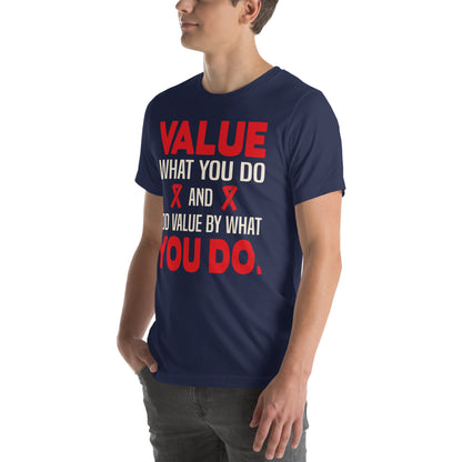 Value What You Do and Add Value by What You Do Nurse Unisex T-Shirt