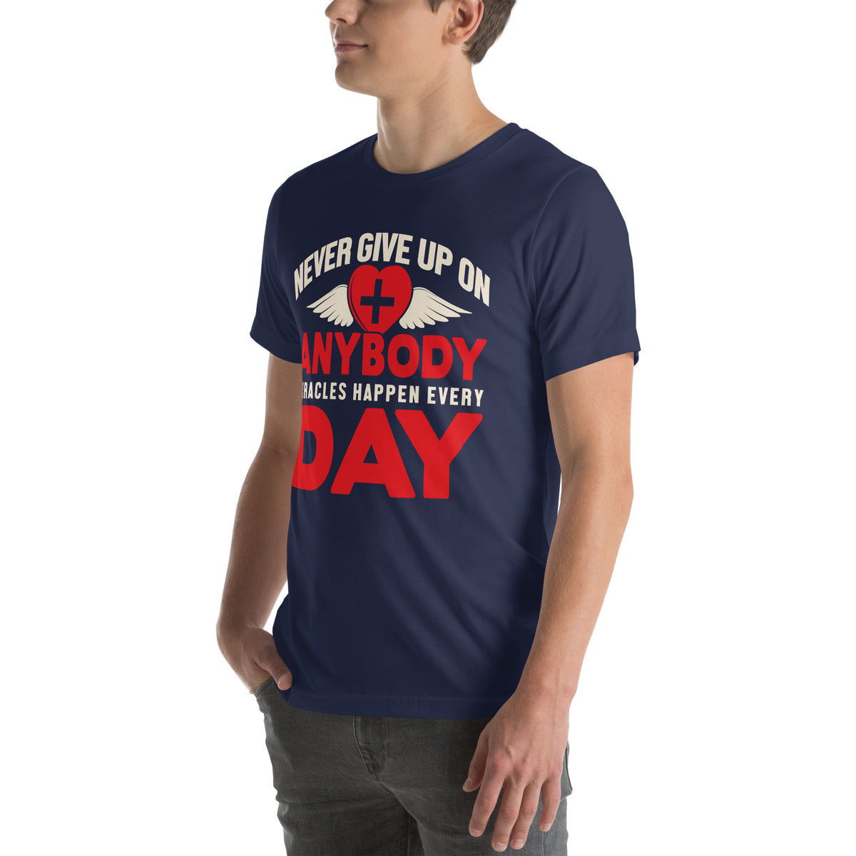 Never Give Up on Anybody, Miracles Happen Every Day Nurse Unisex T-Shirt