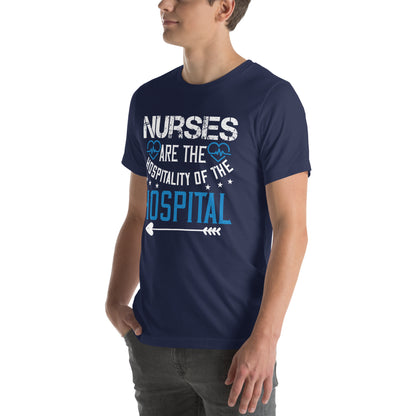 Nurses Are the Hospitality of the Hospital Unisex T-Shirt