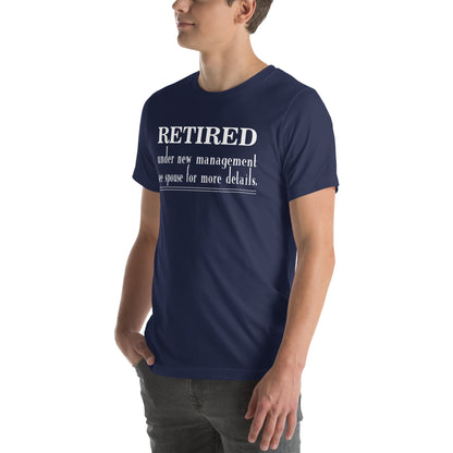 Retired: Under New Management Unisex T-Shirt