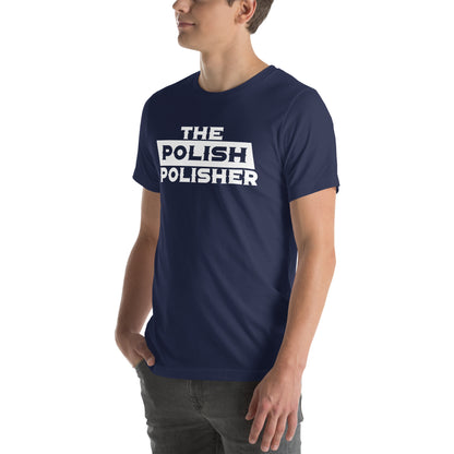 The Polish Polisher Unisex T-Shirt