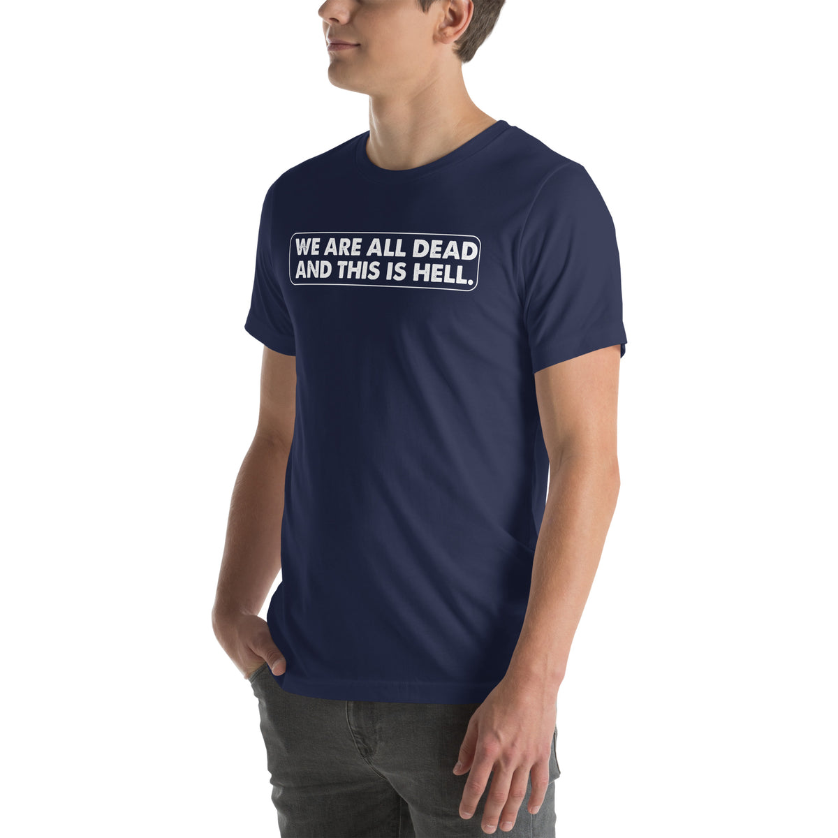 We Are All Dead and This Is Hell Unisex T-Shirt