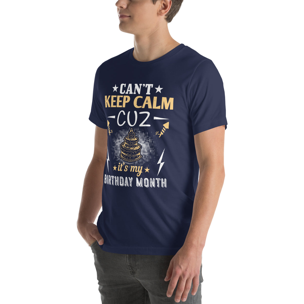 Can't Keep Calm Cuz It's My Birthday Month Unisex T-Shirt