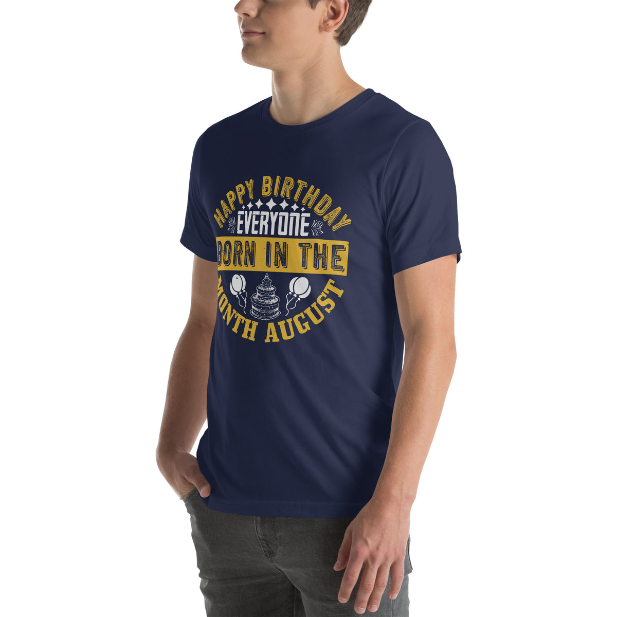 Happy Birthday Everyone Born in August Unisex T-Shirt