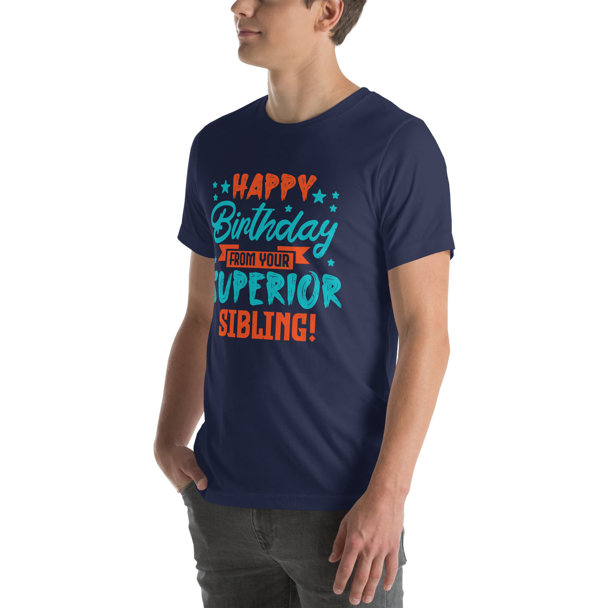 Happy Birthday from Your Superior Sibling! Unisex T-Shirt