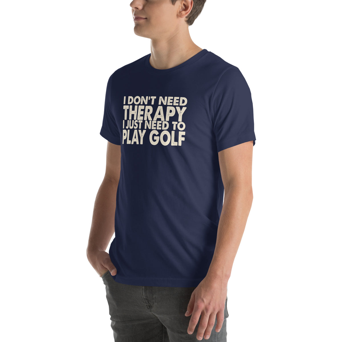 I Don't Need Therapy, I Just Need to Play Golf Unisex T-Shirt
