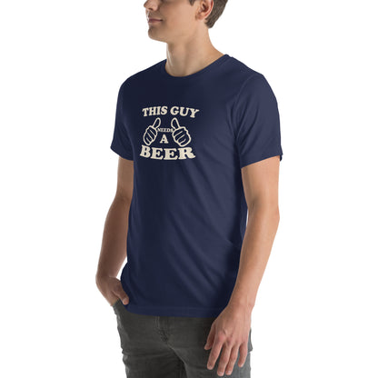This Guy Needs a Beer Unisex T-Shirt