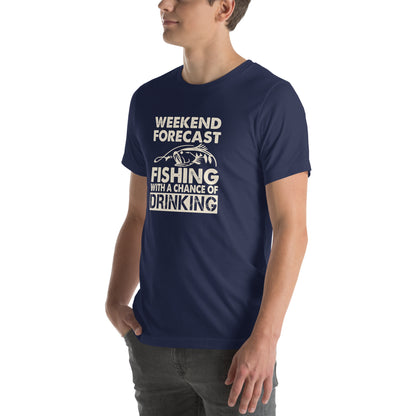 Weekend Forecast: Fishing with a Chance of Drinking Unisex T-Shirt