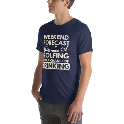 Weekend Forecast: Golfing with a Chance of Drinking Unisex T-Shirt