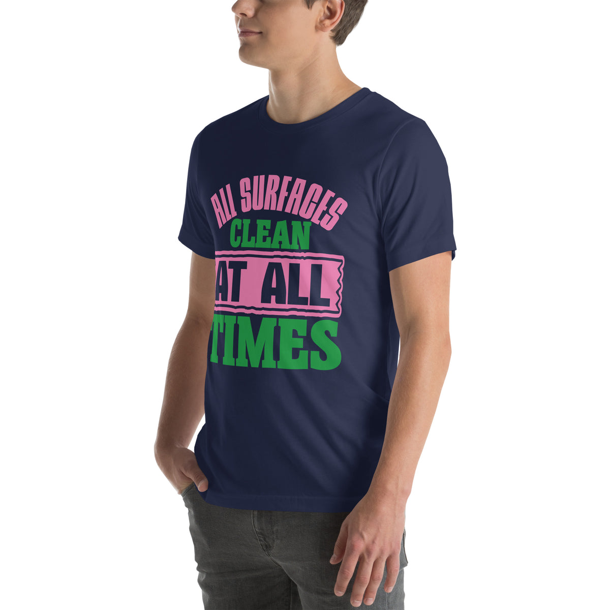 All Surfaces Clean at All Times Unisex T-Shirt