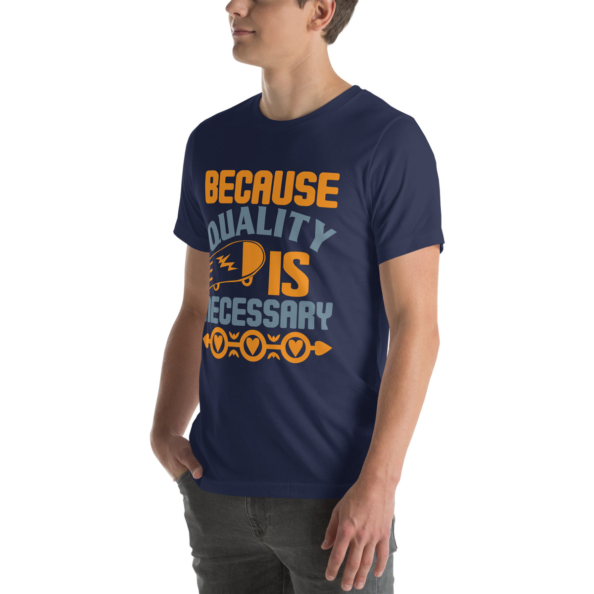 Because Quality Is Necessary Unisex T-Shirt