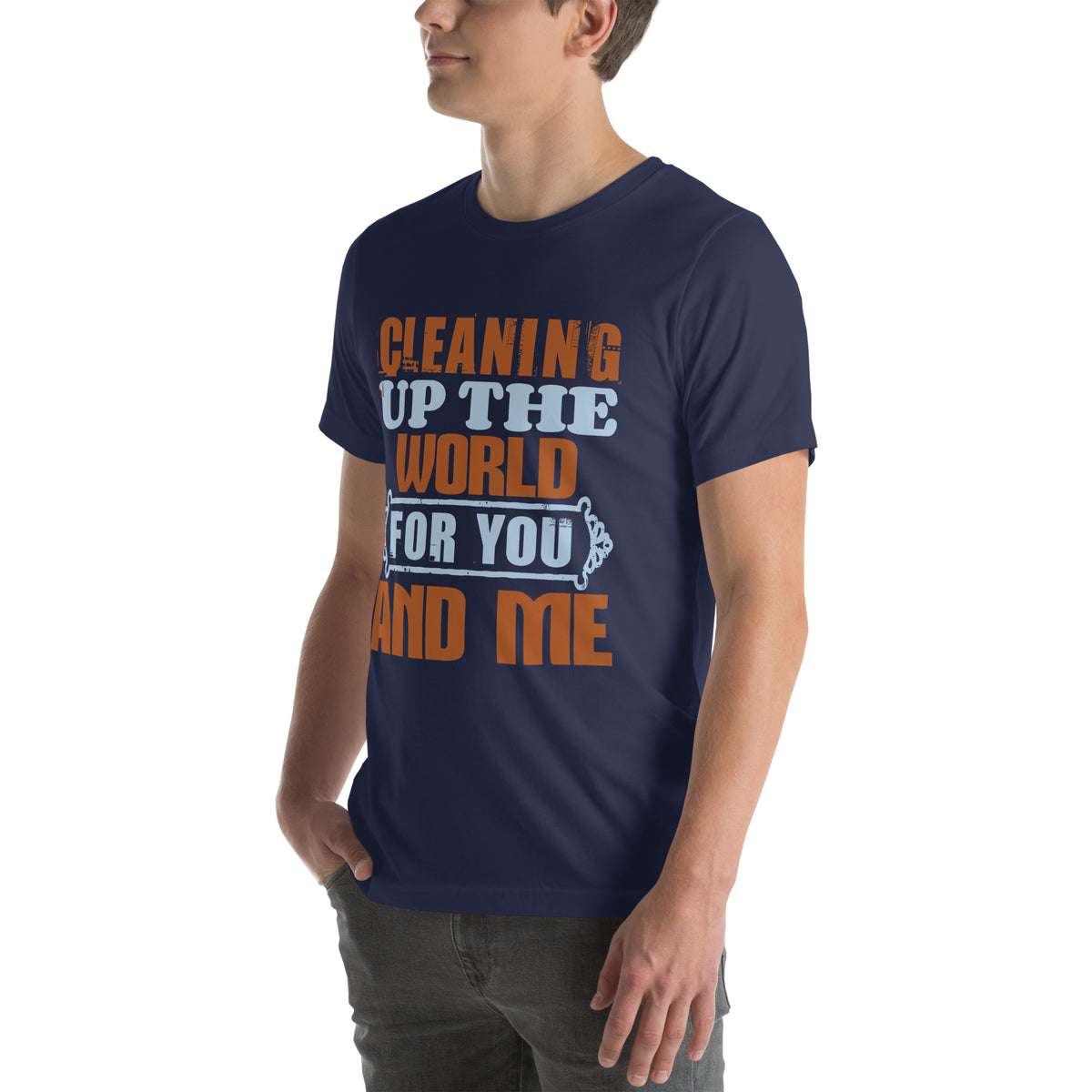 Cleaning Up the World for You and Me Unisex T-Shirt