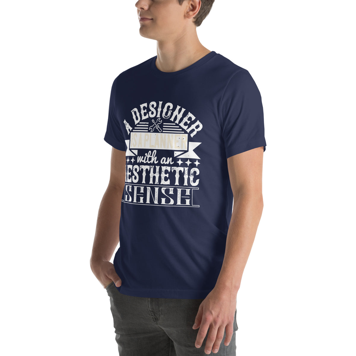 A Designer Is a Planner with an Aesthetic Sense Unisex T-Shirt