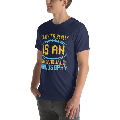 Coaching Really Is an Individual Philosophy Unisex T-Shirt