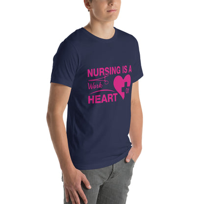 Nursing Is a Work of Heart Unisex T-Shirt