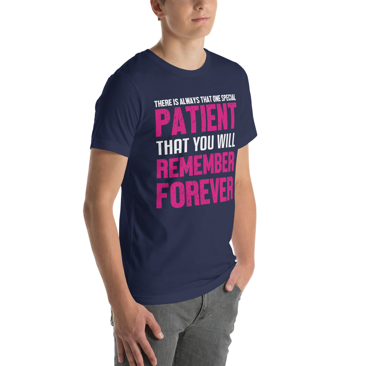 That One Special Patient You Will Remember Forever Nurse Unisex T-Shirt