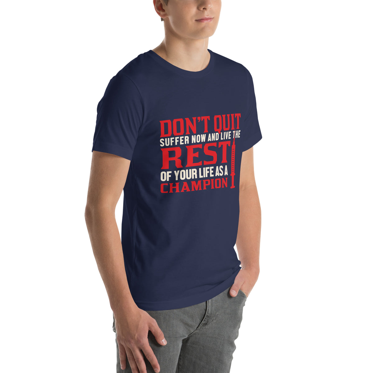 Don't Quit, Live the Rest of Your Life as a Champion Nurse Unisex T-Shirt