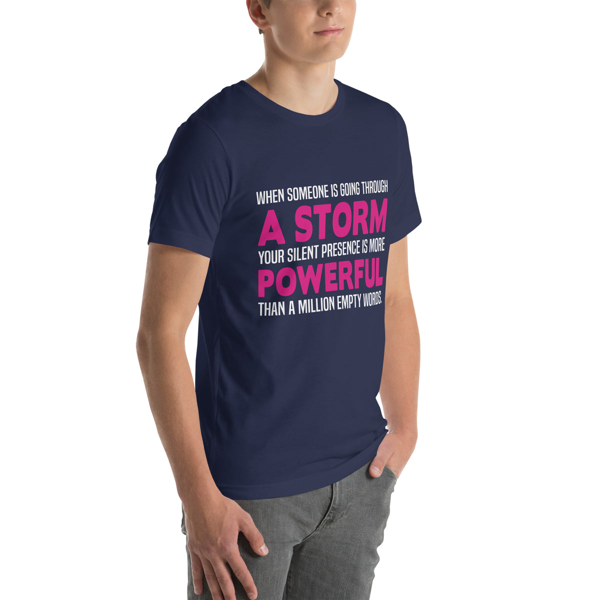 Your Silent Presence Is More Powerful Than a Million Empty Words Nurse Unisex T-Shirt