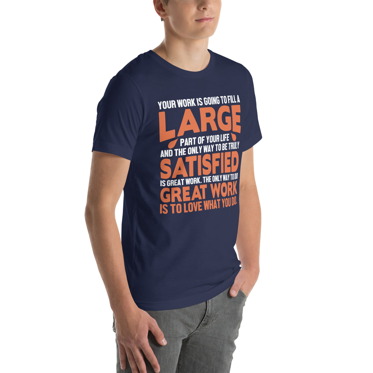 The Only Way to Do Great Work Is to Love What You Do Nurse Unisex T-Shirt