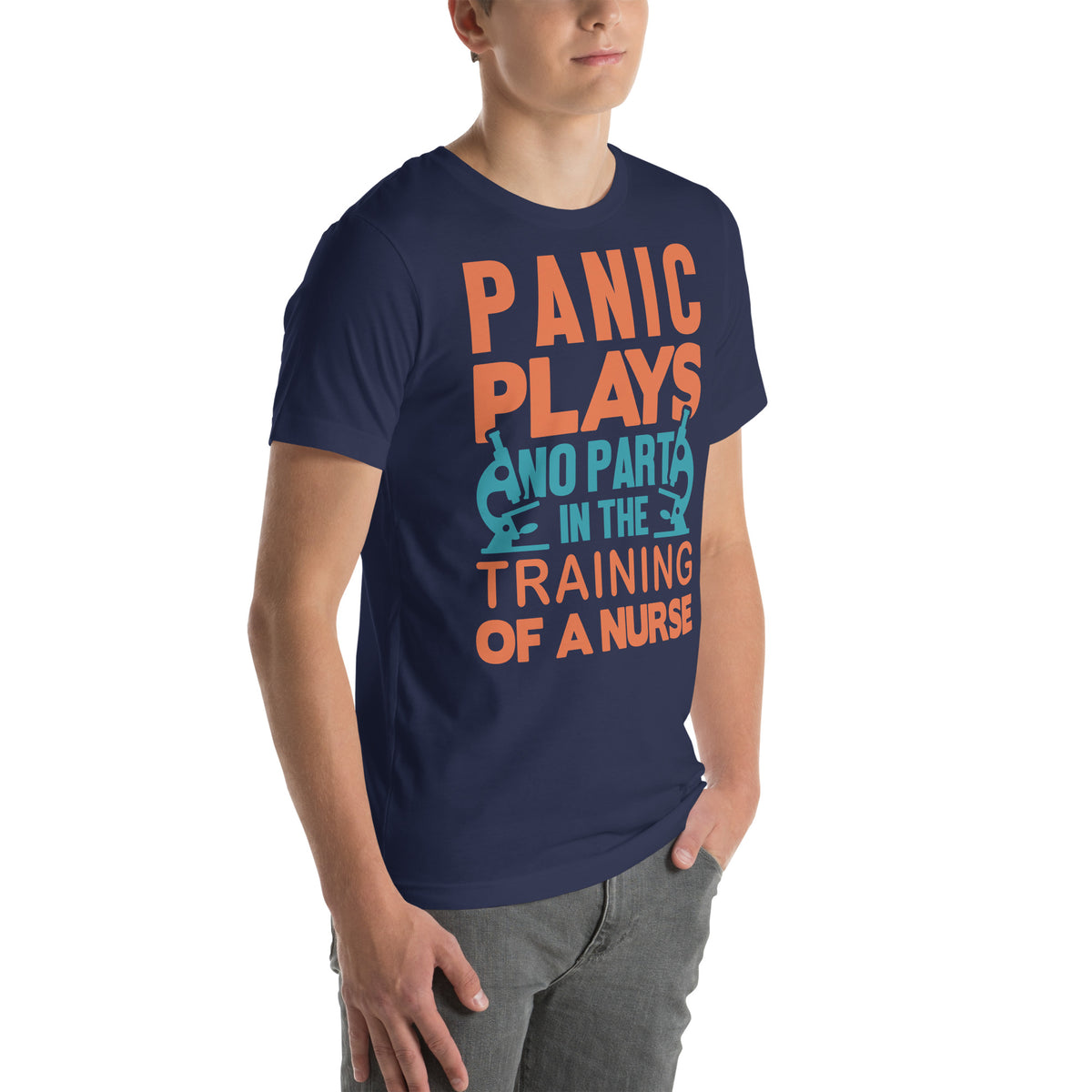 Panic Plays No Part in the Training of a Nurse Unisex T-Shirt
