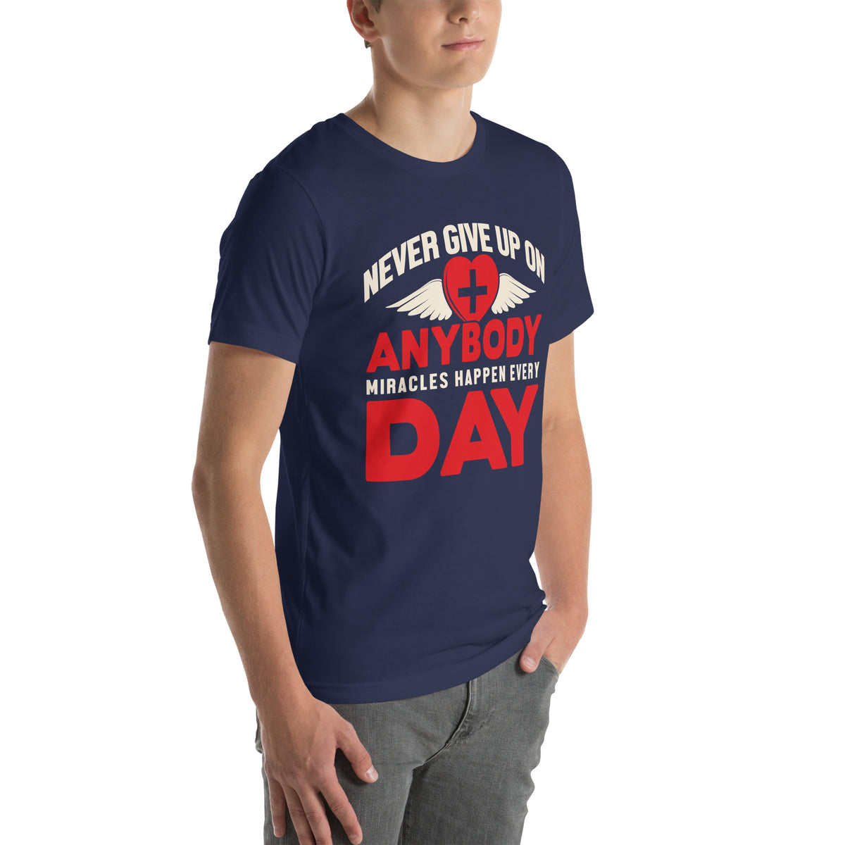 Never Give Up on Anybody, Miracles Happen Every Day Nurse Unisex T-Shirt