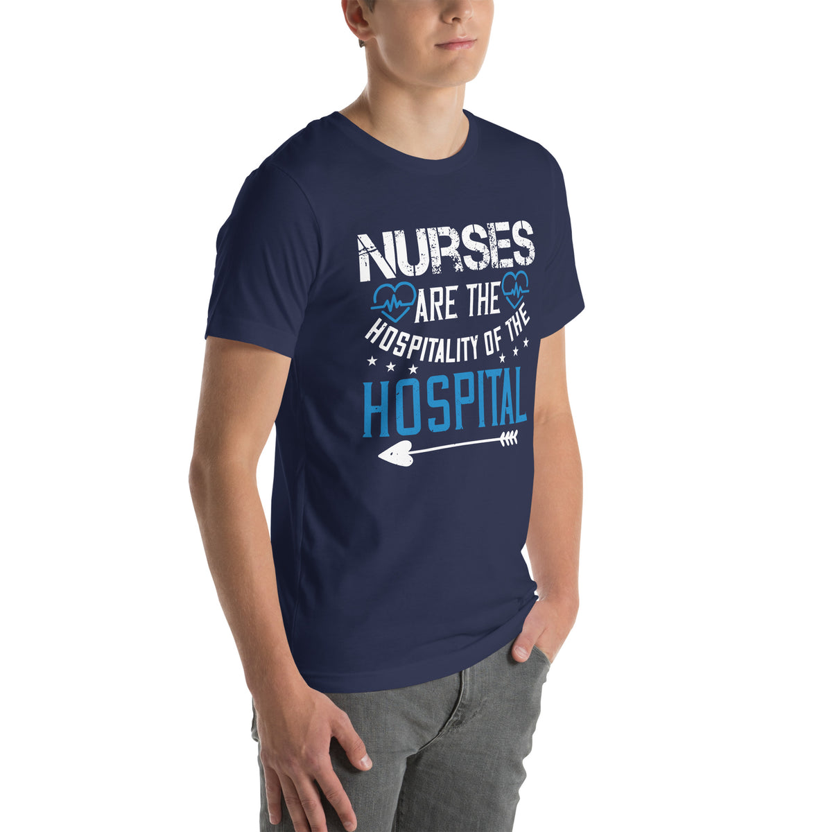 Nurses Are the Hospitality of the Hospital Unisex T-Shirt