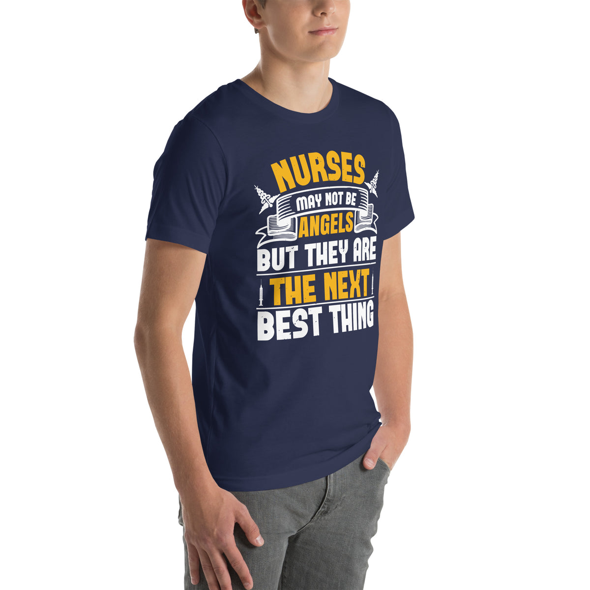 Nurses May Not Be Angels but They Are the Next Best Thing Unisex T-Shirt
