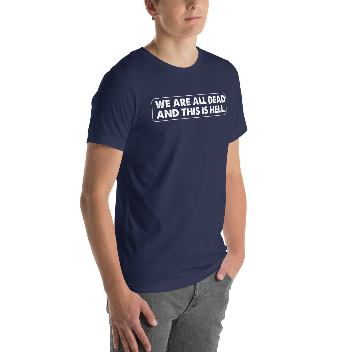 We Are All Dead and This Is Hell Unisex T-Shirt