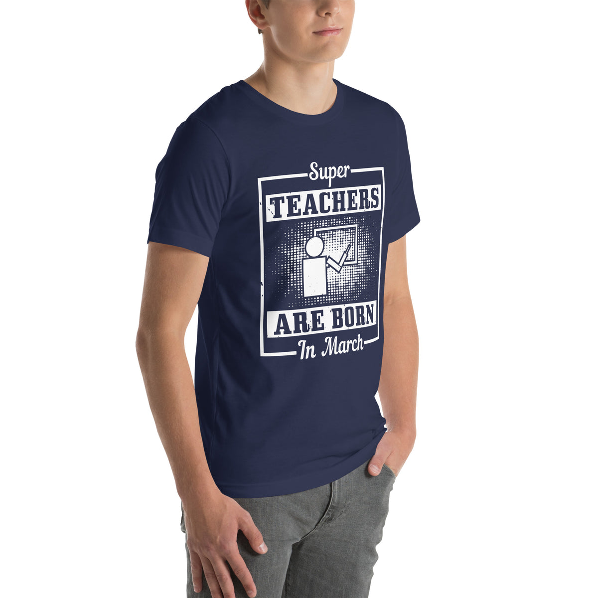 Super Teachers Are Born in March Unisex T-Shirt