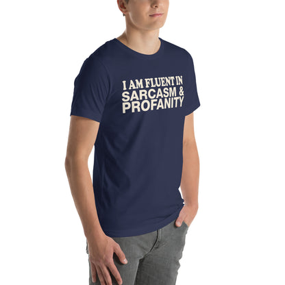 I Am Fluent in Sarcasm & Profanity Unisex T-Shirt