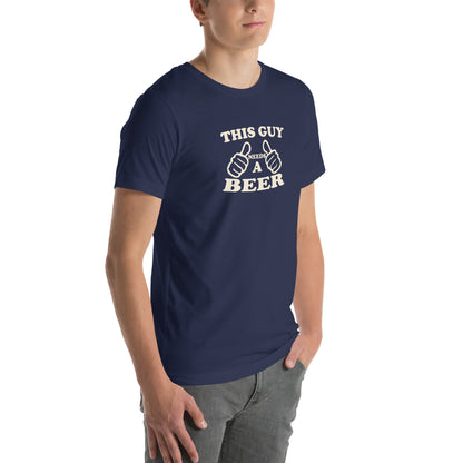 This Guy Needs a Beer Unisex T-Shirt