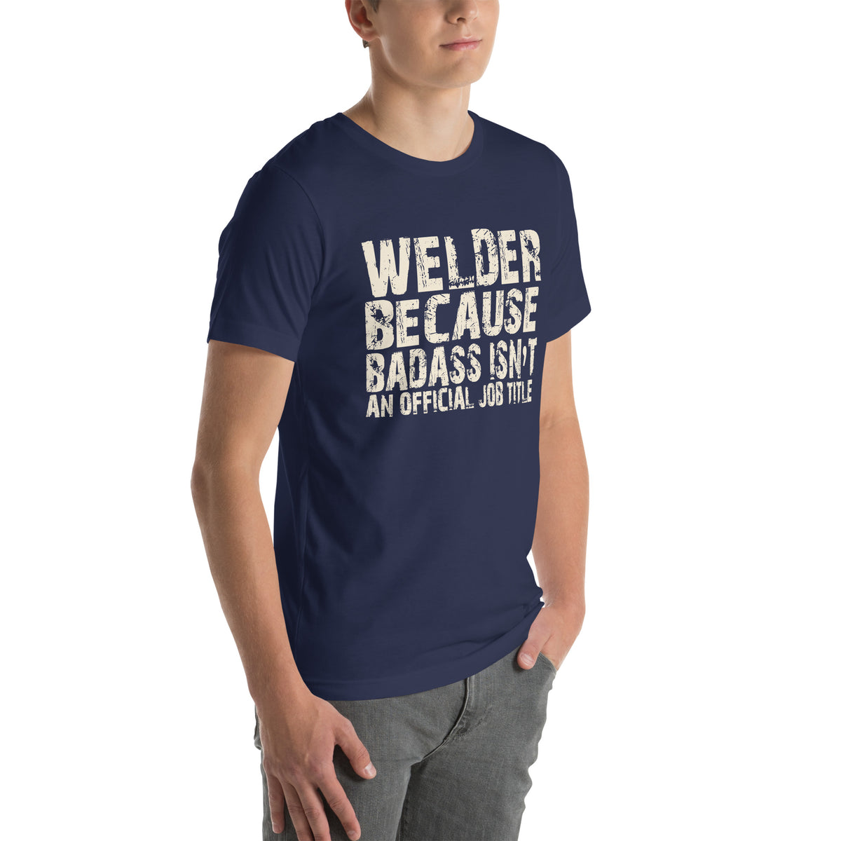 Welder Because Badass Isn't an Official Job Title Unisex T-Shirt