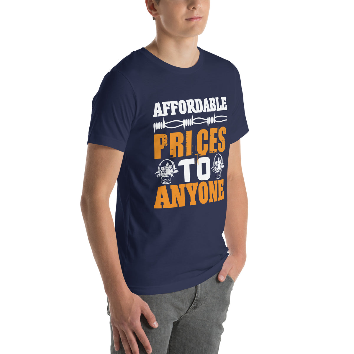Affordable Prices to Anyone Unisex T-Shirt