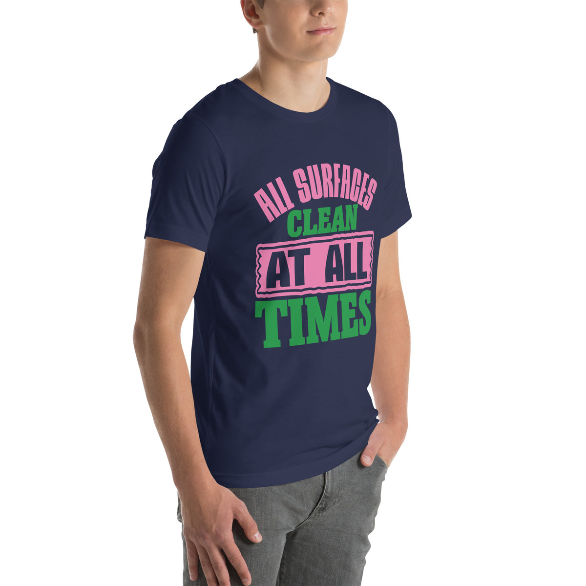 All Surfaces Clean at All Times Unisex T-Shirt