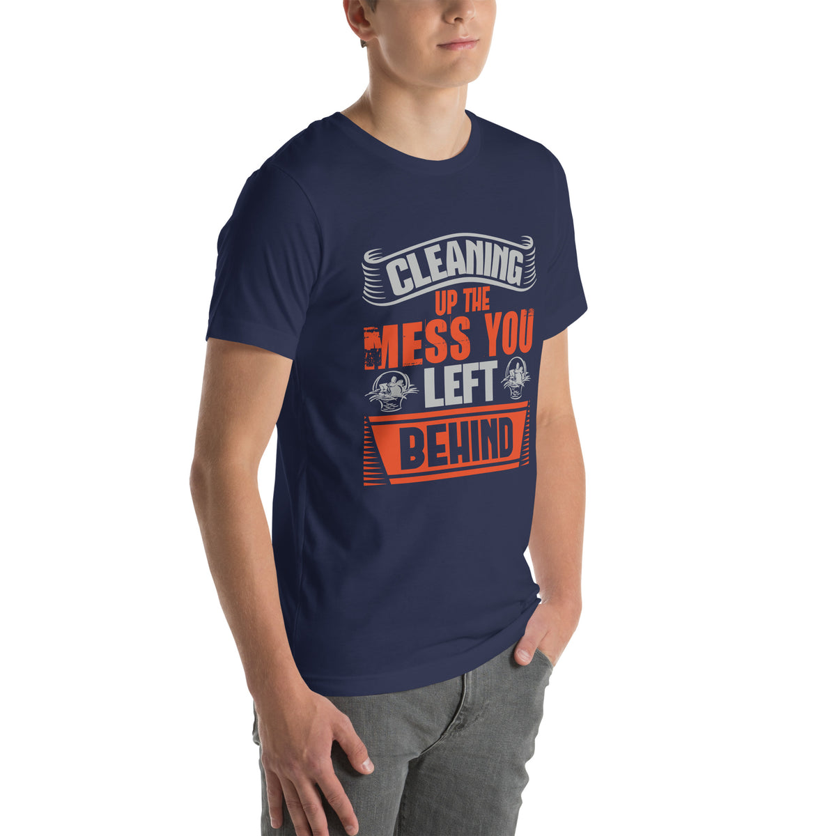 Cleaning Up the Mess You Left Behind Unisex T-Shirt
