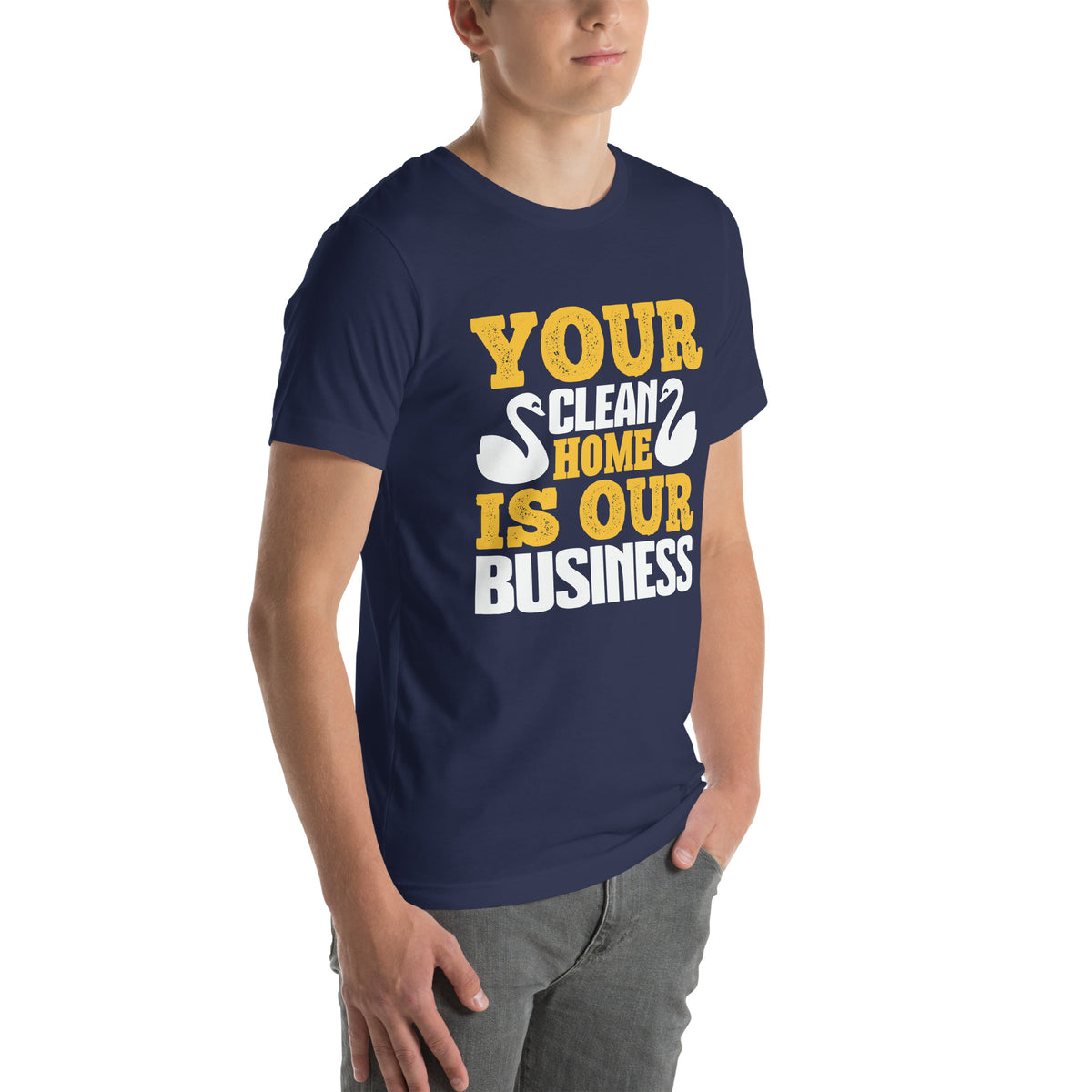 Your Clean Home Is Our Business Unisex T-Shirt