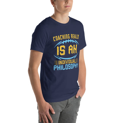 Coaching Really Is an Individual Philosophy Unisex T-Shirt