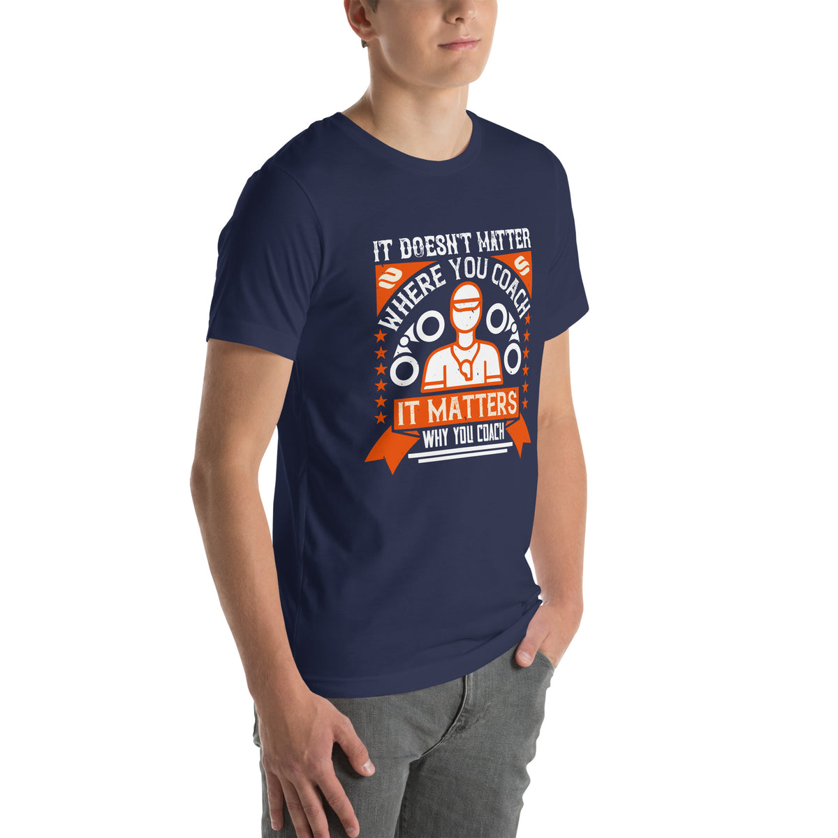 It Doesn't Matter Where You Coach, It Matters Why You Coach Unisex T-Shirt