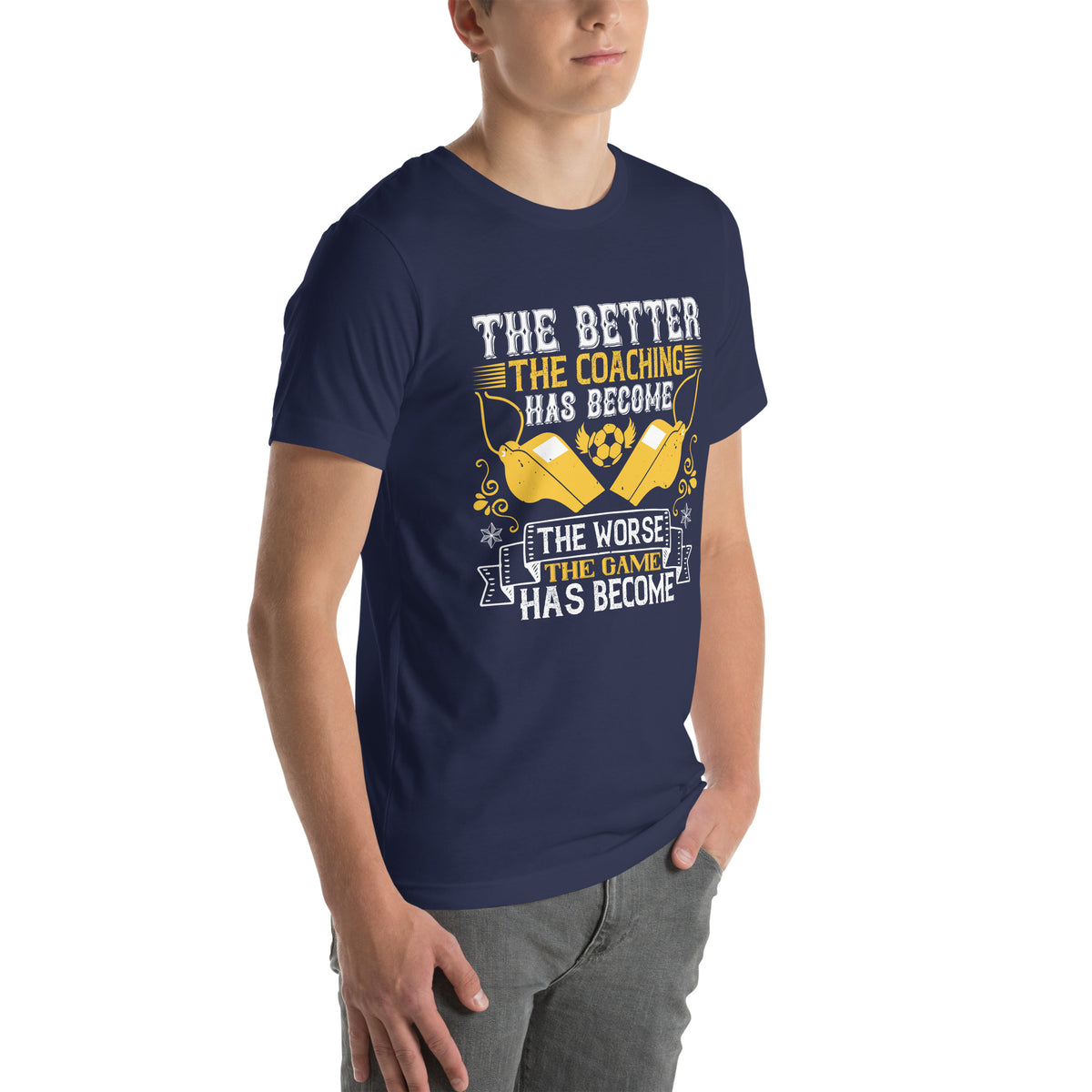 The Better the Coaching Has Become, the Worse the Game Has Become Unisex T-Shirt