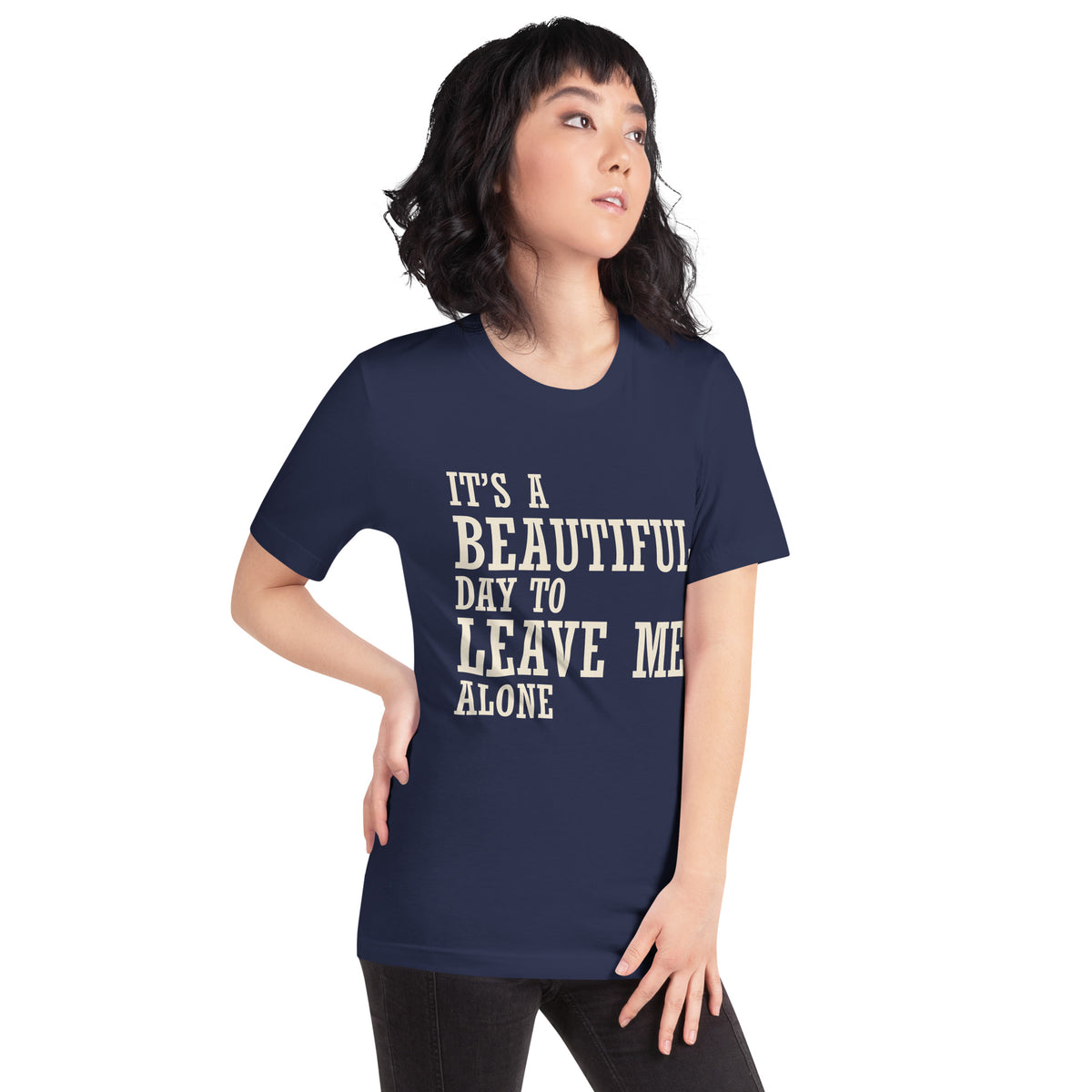 It's a Beautiful Day to Leave Me Alone Unisex T-Shirt