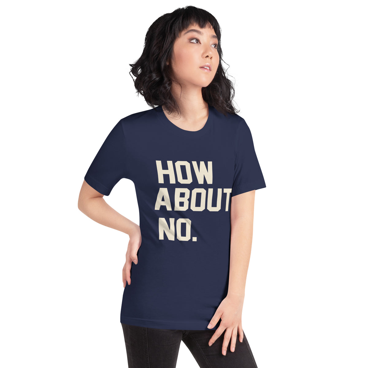 How About No. Unisex T-Shirt