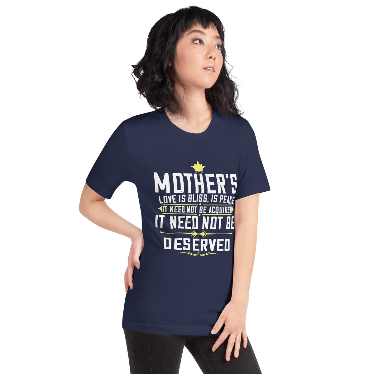 Mother's Love Is Bliss, Is Peace, It Need Not Be Acquired, It Need Not Be Deserved Unisex T-Shirt